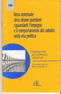 NOTA DOTTRINALE circa alcune questioni riguardanti l’impegno e il comportamento dei cattolici nella vita politica … 